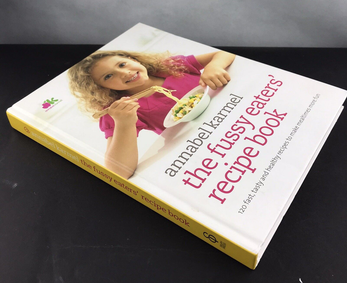 the fussy eaters’ recipe book by Annabel Karmel 120 Fast Tasty Healthy Recipes