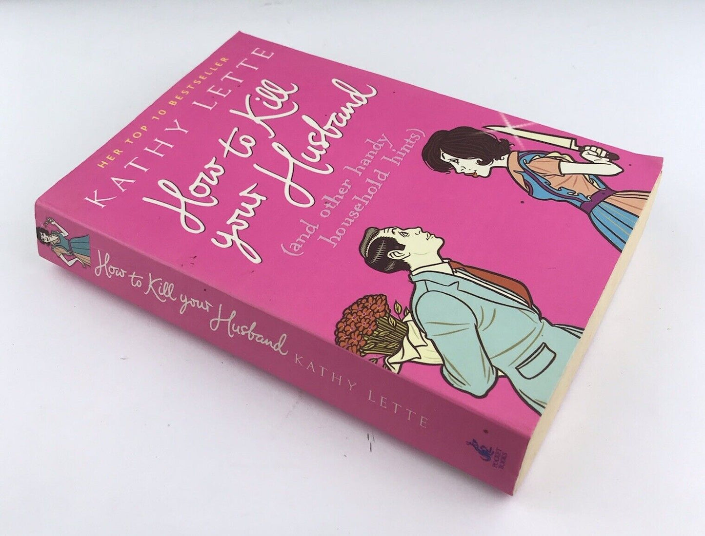 How to Kill Your Husband (and other handy household hints) by Kath Lette PB