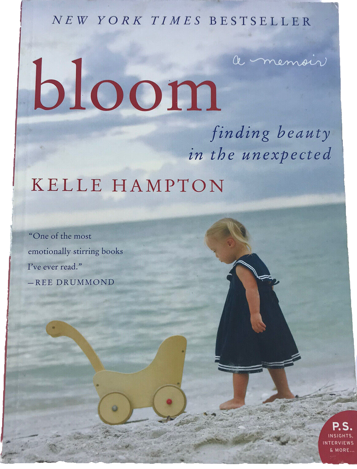 Bloom: Finding Beauty in the Unexpected - A Memoir by Kelle Hampton (English)