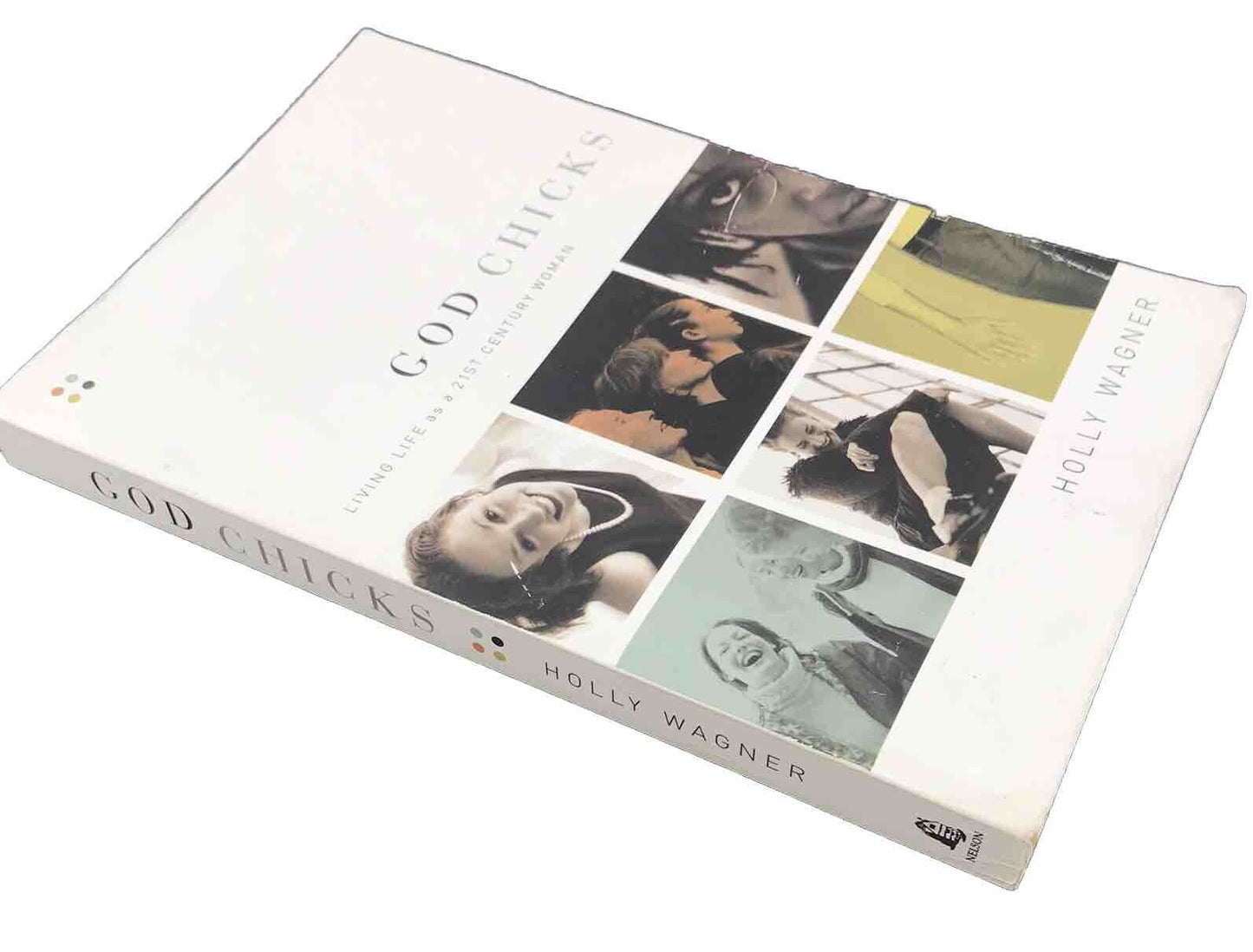 God Chicks: Living Life as a 21st Century Woman by Holly Wagner