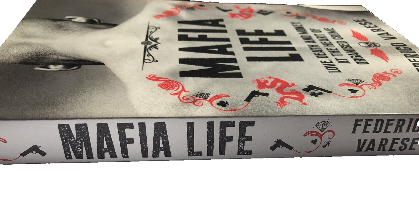 Mafia Life Love, Death and Money at the Heart of Organised Crime Federico Varese