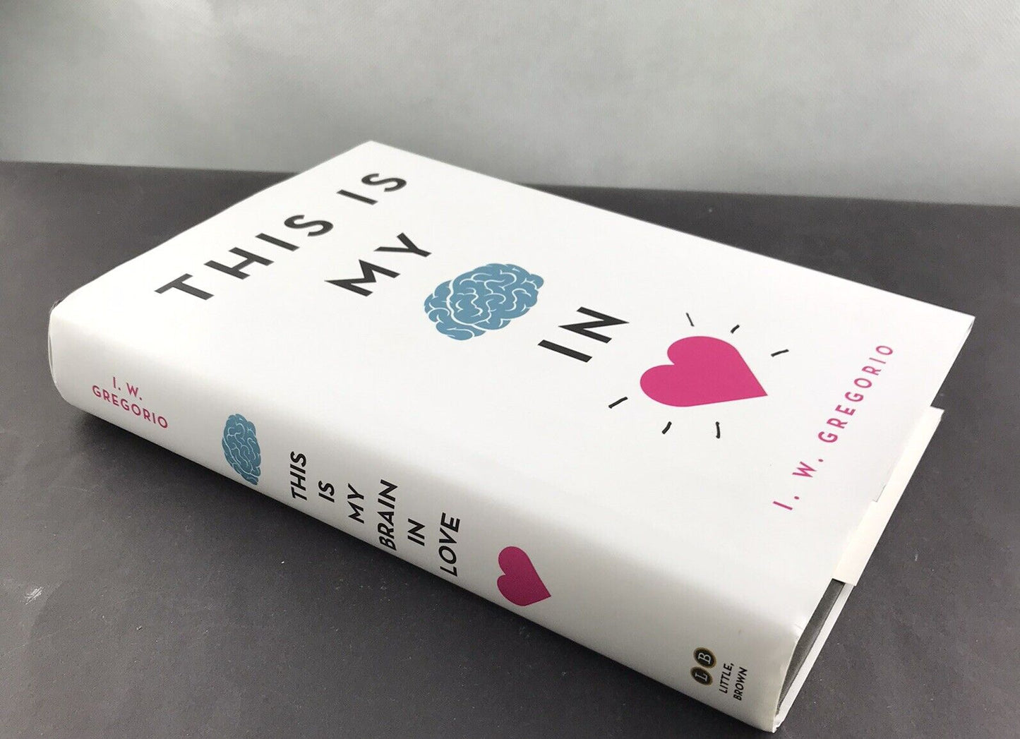 This Is My Brain in Love by I. W. Gregorio (1st Edition Hardcover 2020) Romance