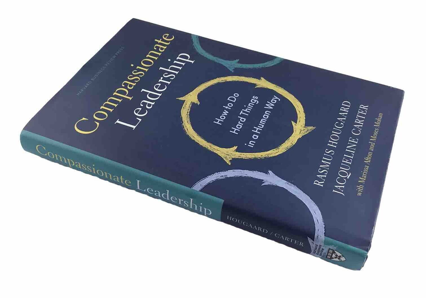 Compassionate Leadership: How to Do Hard Things in a Human Way (Hardcover 2022)