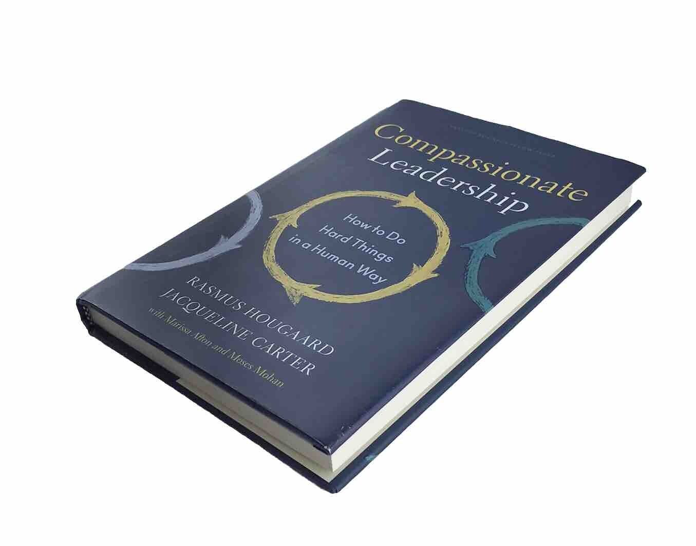 Compassionate Leadership: How to Do Hard Things in a Human Way (Hardcover 2022)