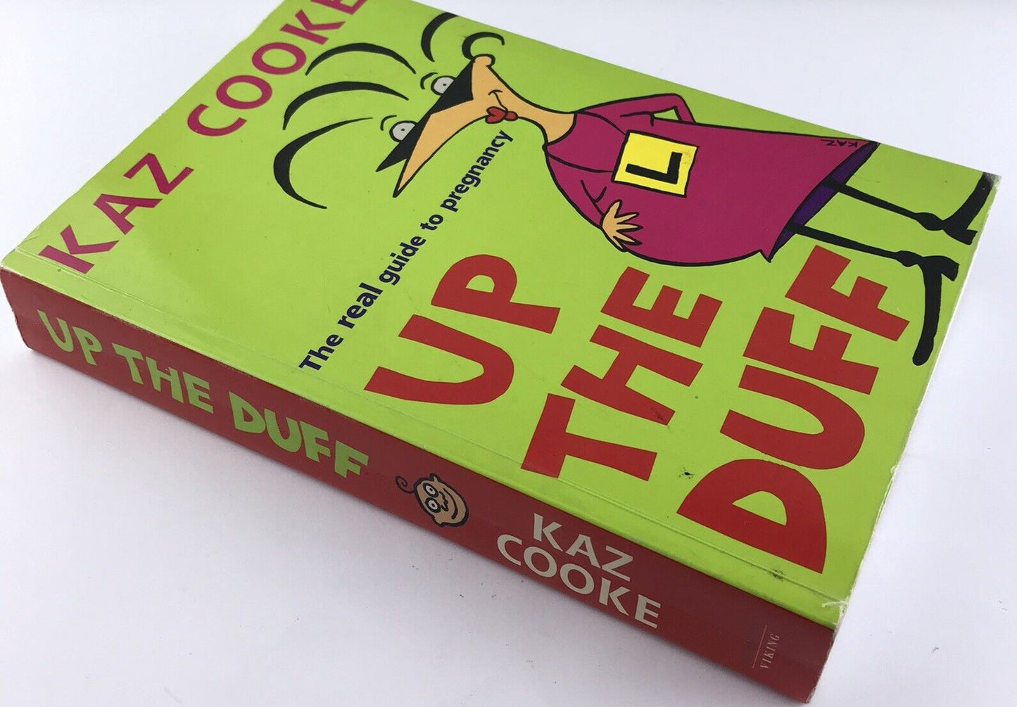 UP THE DUFF - The Real Guide to Pregnancy - Kaz Cooke
