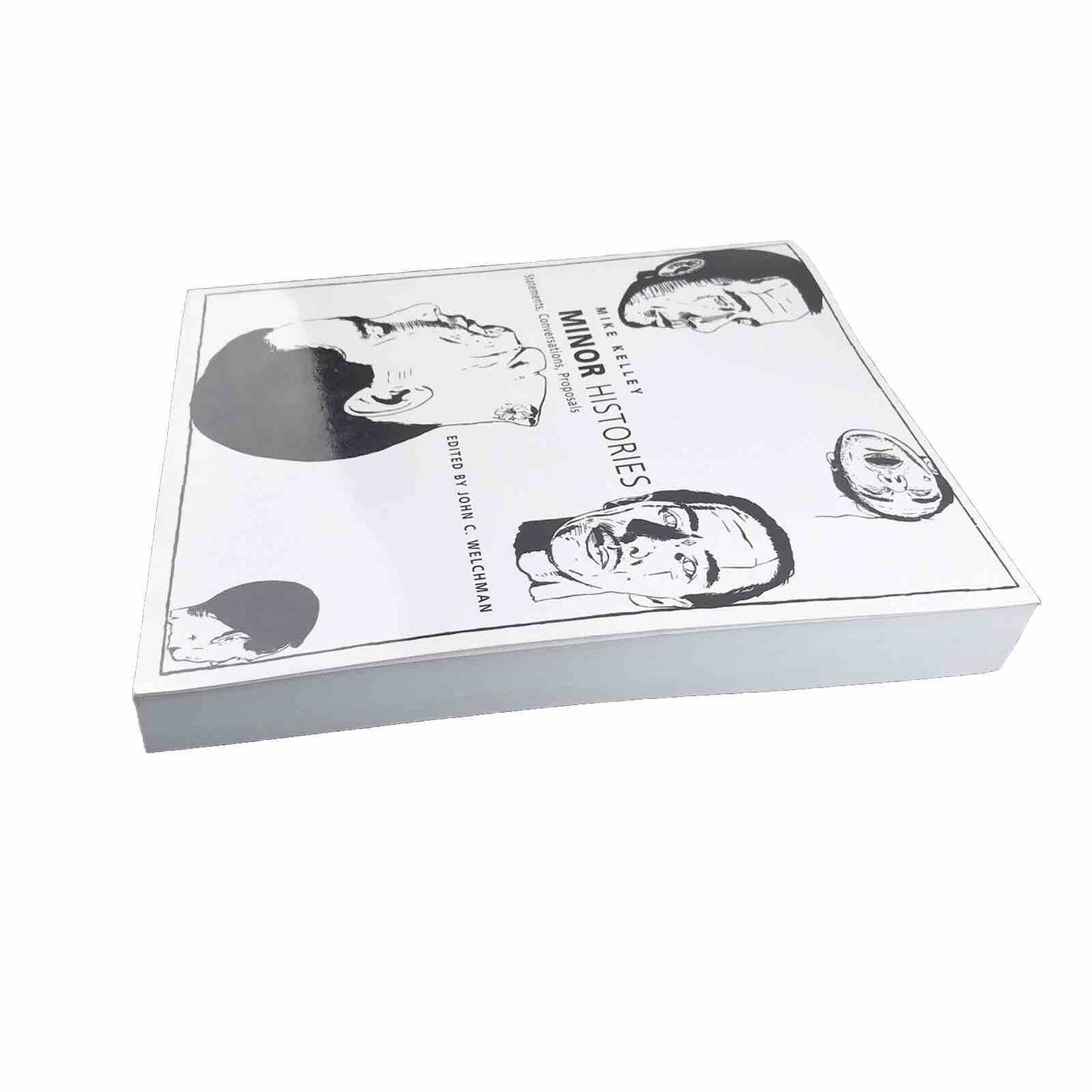 Minor Histories: Statements, Conversations, Proposals By Mike Kelley (PB 2004)