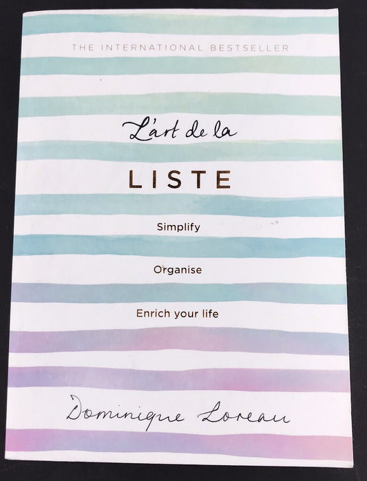 L'art de la Liste: Simplify, Organise & Enrich your life by Dominique Loreau