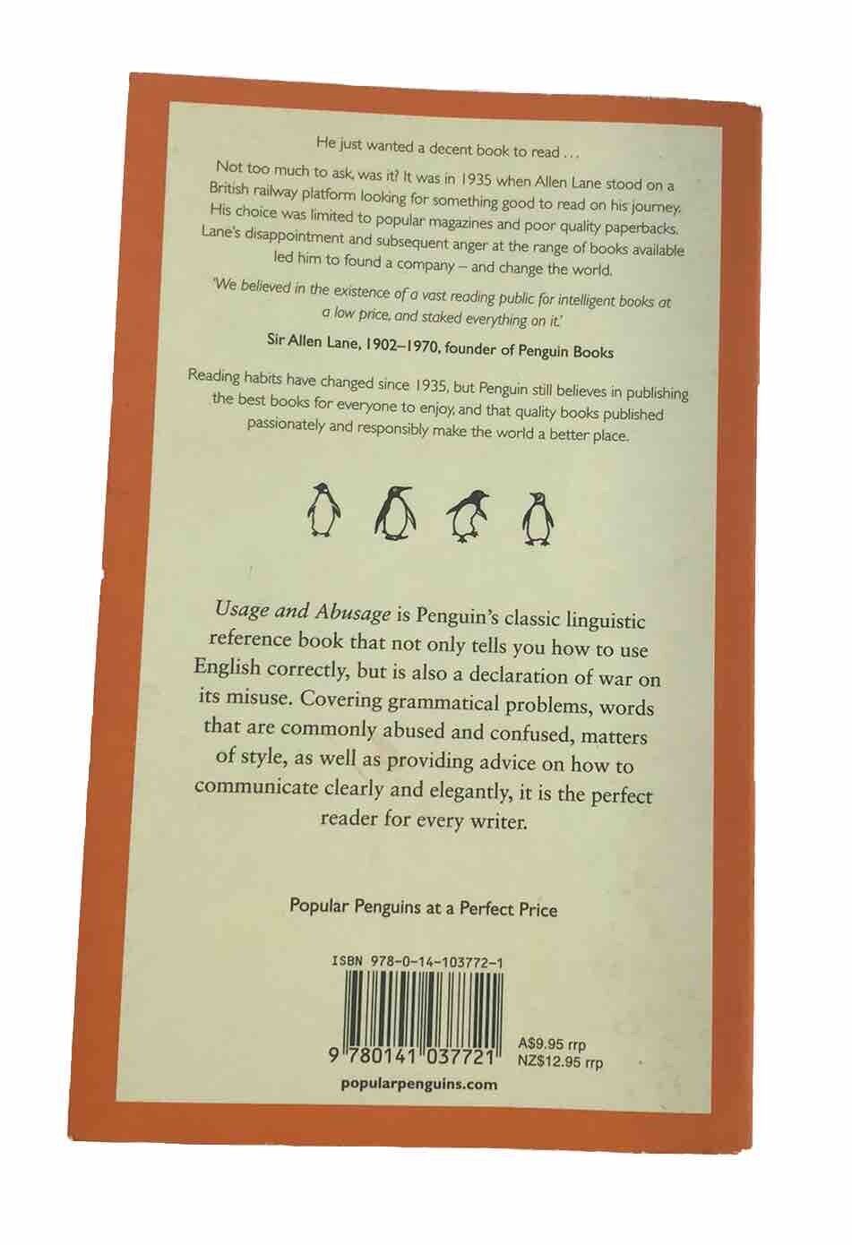 Usage and Abusage: A Guide to Good English (Abusus Non Tollit Usum) PB 2008