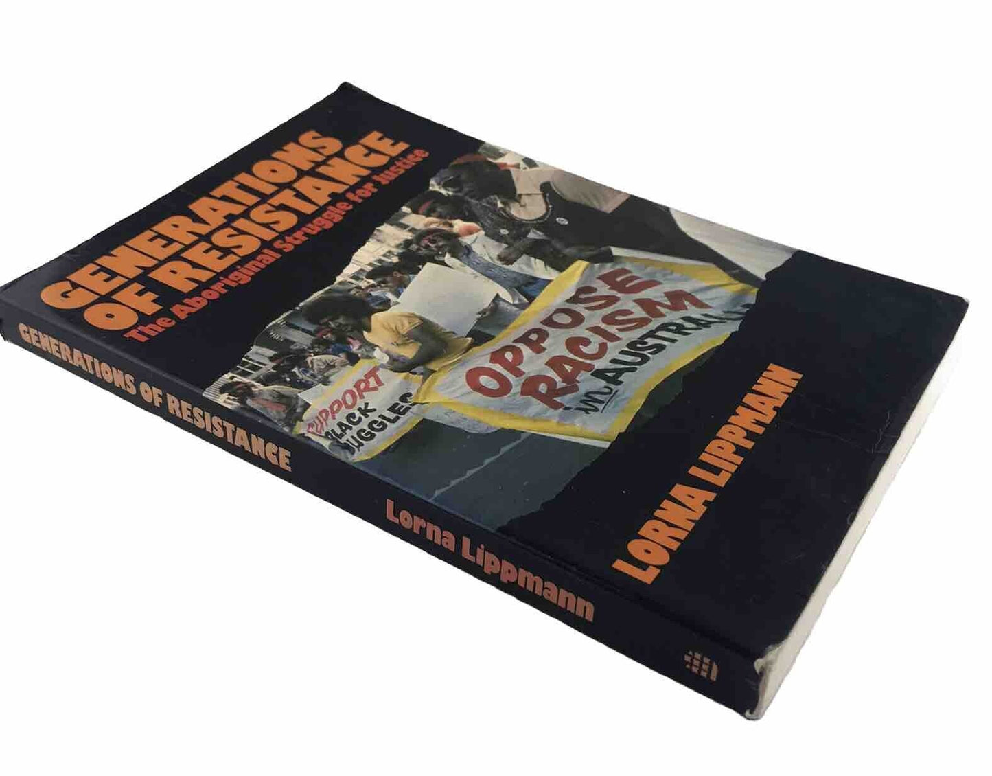 Generations of Resistance: The Aboriginal Struggle for Justice by Lorna Lippmann