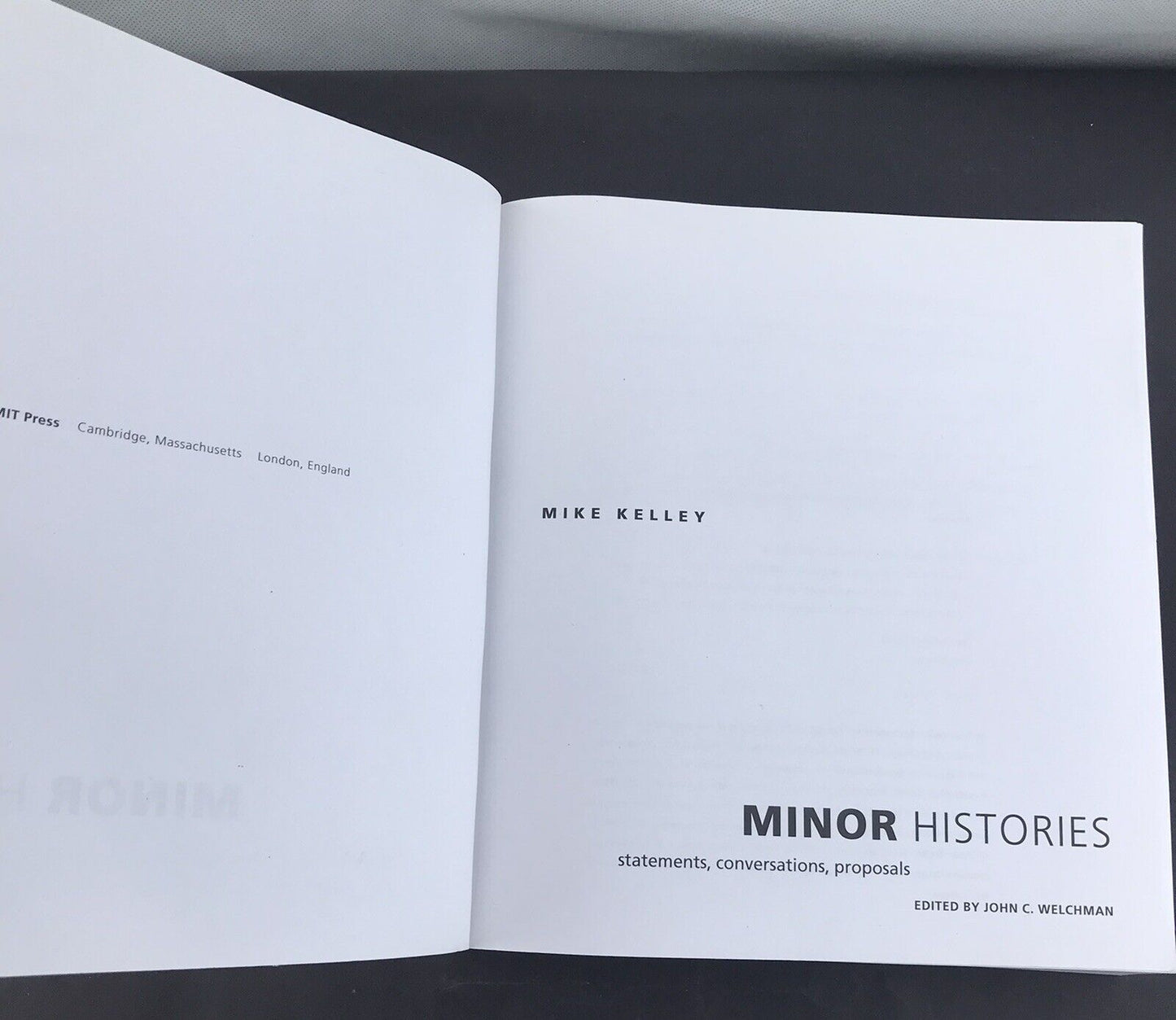Minor Histories: Statements, Conversations, Proposals By Mike Kelley (PB 2004)