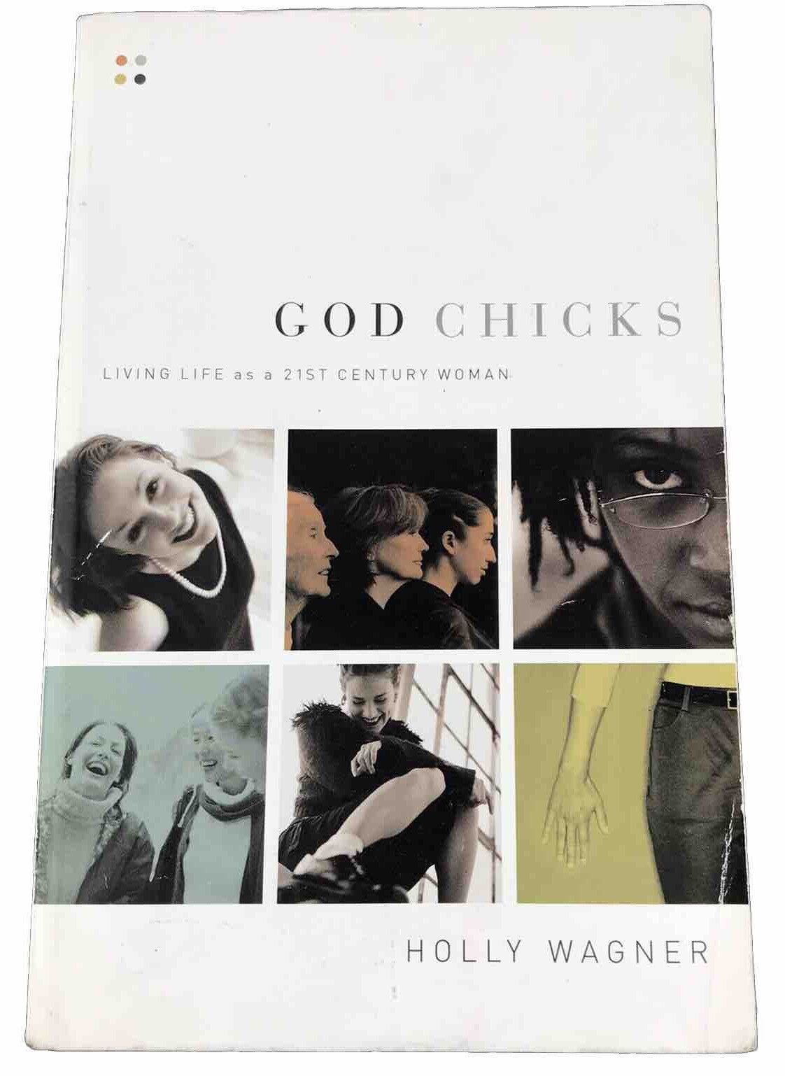 God Chicks: Living Life as a 21st Century Woman by Holly Wagner
