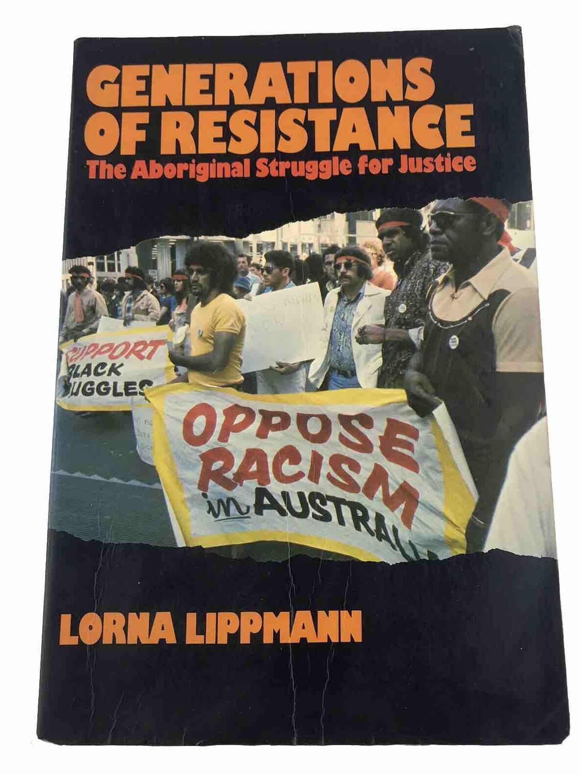 Generations of Resistance: The Aboriginal Struggle for Justice by Lorna Lippmann