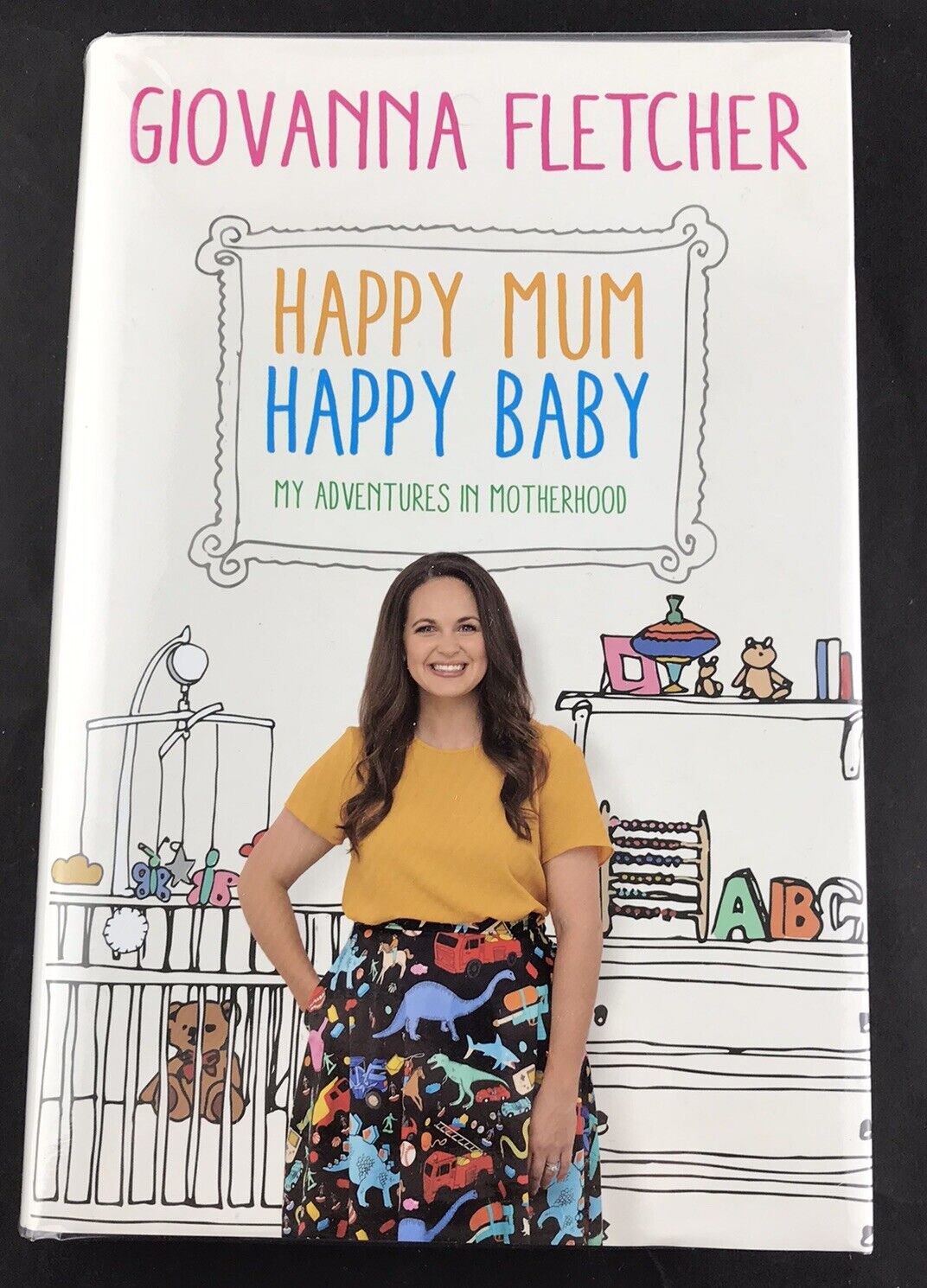 Happy Mum, Happy Baby: My adventures into motherhood By Giovanna Fletcher HC