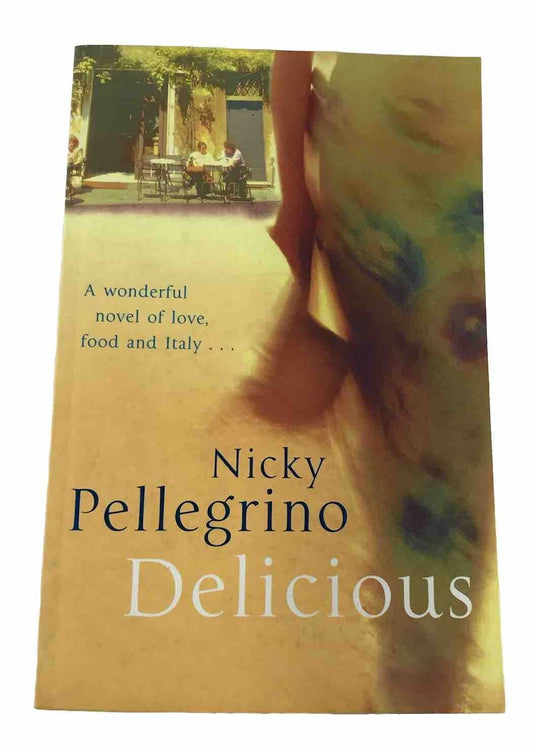 Delicious by Nicky Pellegrino (Paperback 2005) Novel of Love, Food and Italy