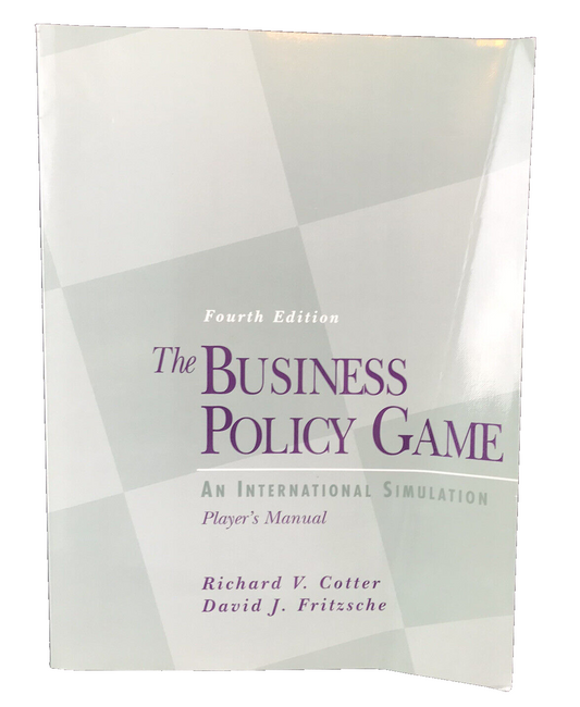 The Business Policy Game An International Simulation 1995