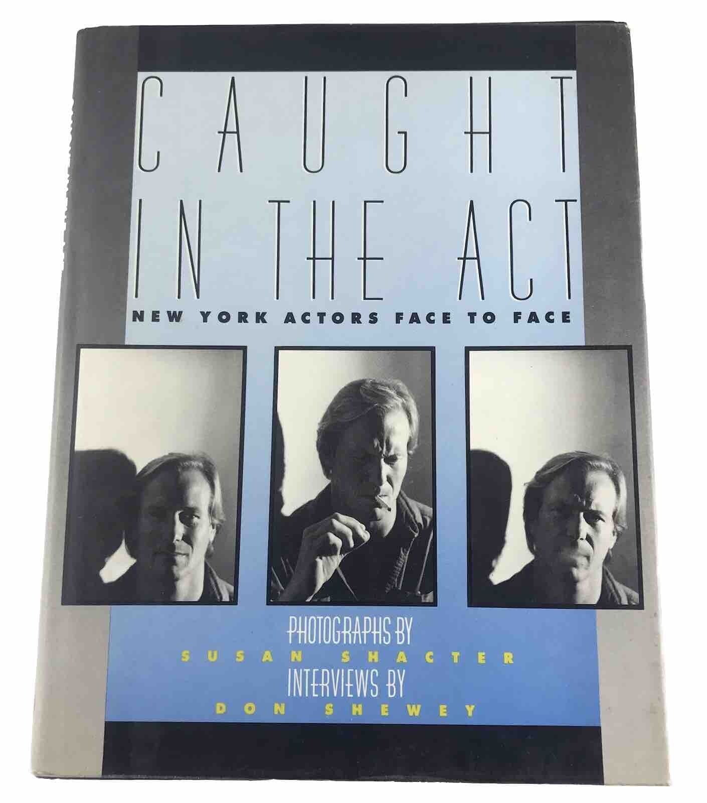 Caught in the Act : New York Actors Face to Face (Hardcover 1986) Susan Shacter