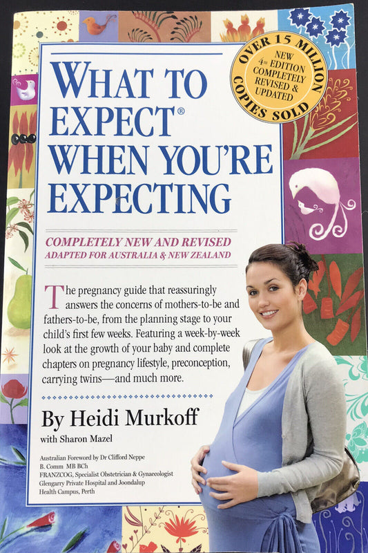 What To Expect When You're Expecting 4th Edition by Heidi Murkoff & Sharon Mazel