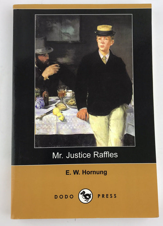 Mr. Justice Raffles (Dodo Press) by E W Hornung (RARE Paperback, 2008)