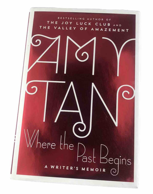 Where the Past Begins: A Writer's Memoir by Amy Tan (1st Edition Hardcover 2017)