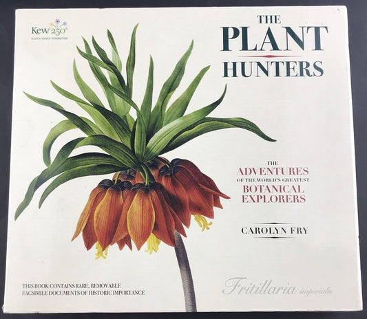 The Plant Hunters: The Adventures of the World's Greatest Botanical Explorers