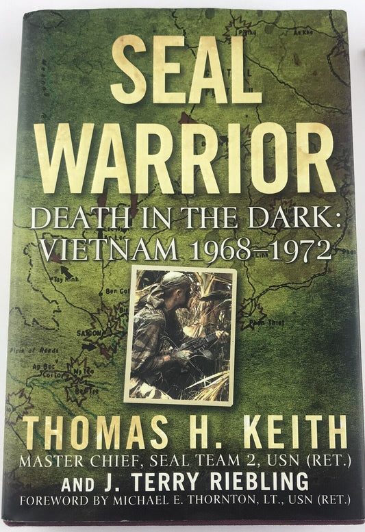 Seal Warrior Death in the Dark Vietnam 1968-1972 Thomas H Keith Hardcover Book