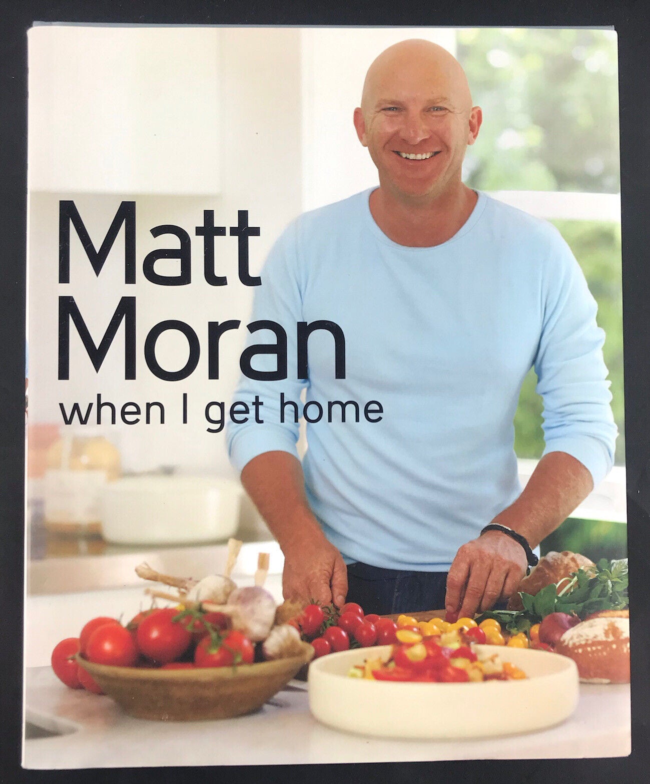 Matt Moran When I Get Home home cooking recipes Large hardcover