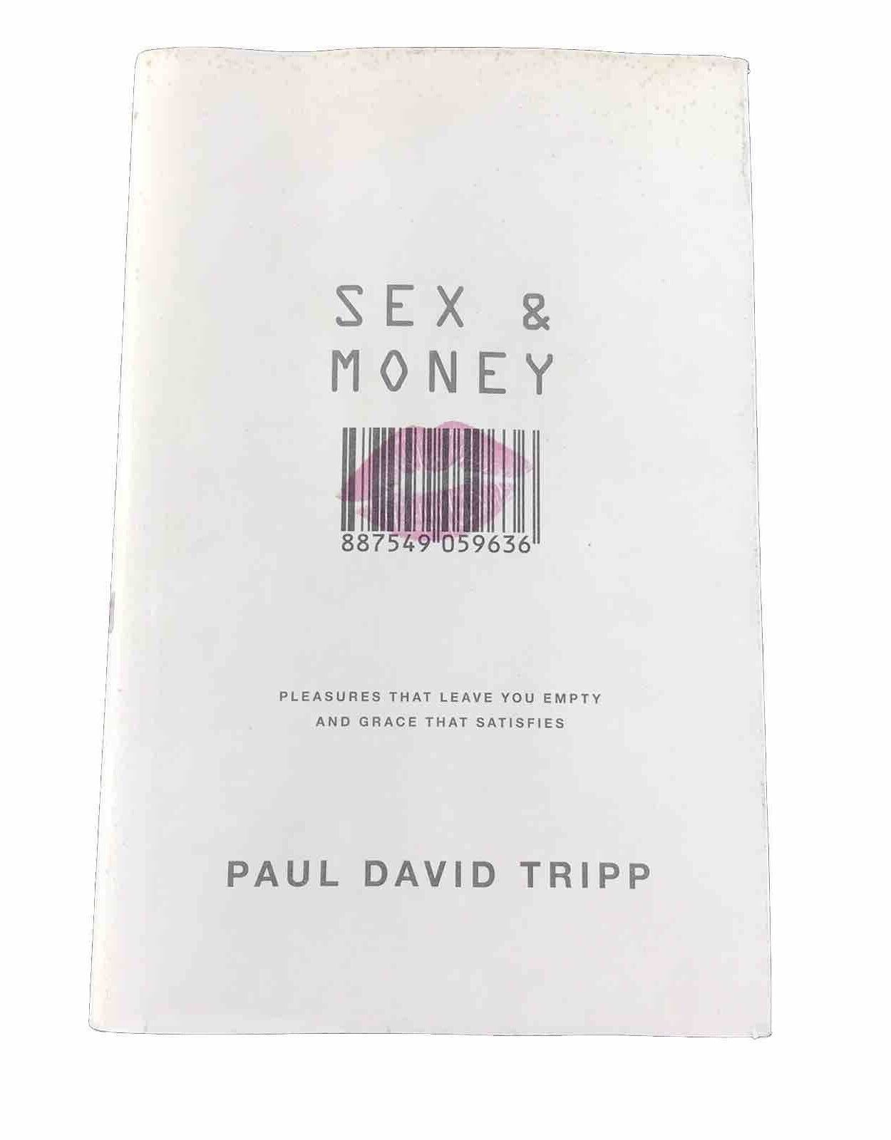 Sex and Money: Pleasures That Leave You Empty and Grace That Satisfies Hardcover