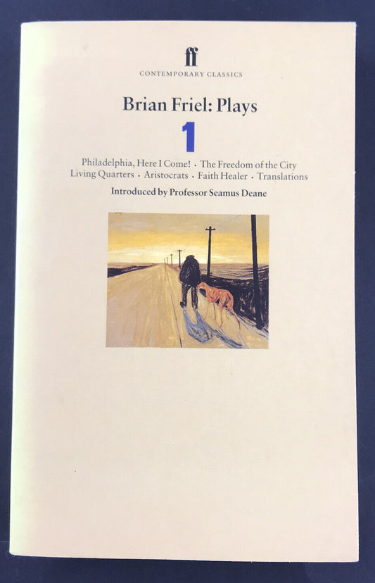 Brian Friel - Plays 1: Philadelphia Here I Come! The Freedom of the City / Li