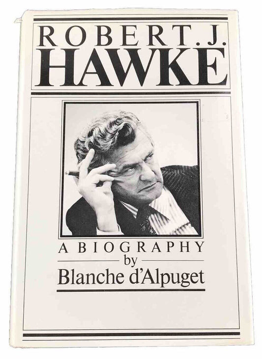 Robert J Hawke A Biography by Blanche d'Alpuget Bob Hawke (Heardcover 1983)