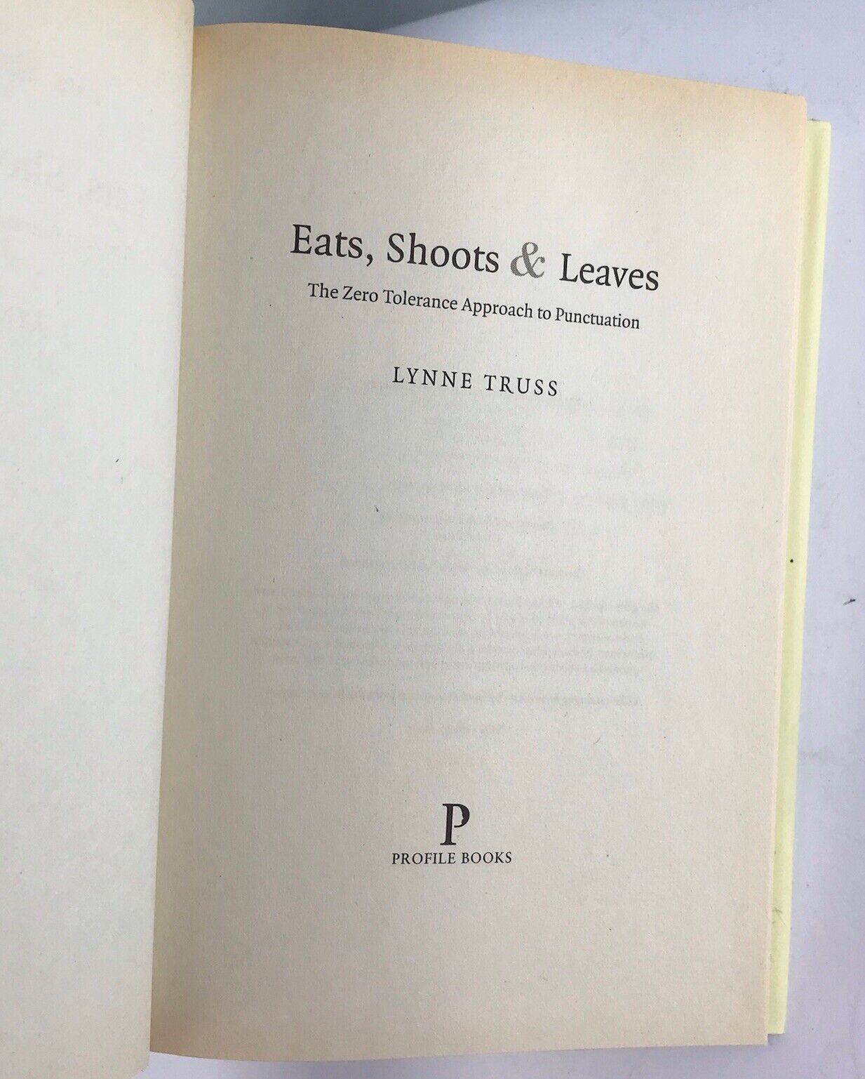 Eats Shoots & Leaves The Zero Tolerance Approach to Punctuation ! by Lynne Truss