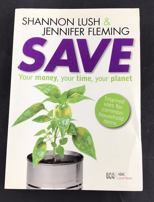 SAVE - You Money, Your Time, Your Planet by Shannon Lush & Jennifer Fleming