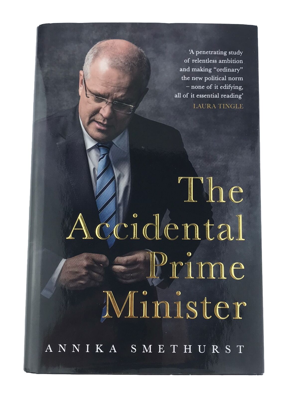 The Accidental Prime Minister Hardcover Book by Annika Smethurst Scott Morrison