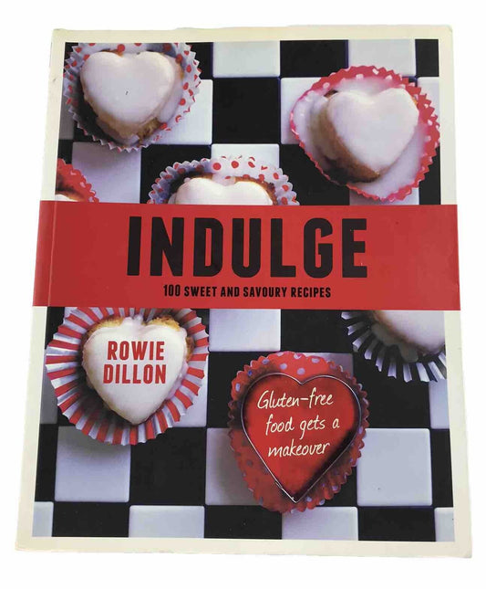 Indulge, 100 Sweet and Savoury Recipes, by Rowie Dillon - 9780732292812