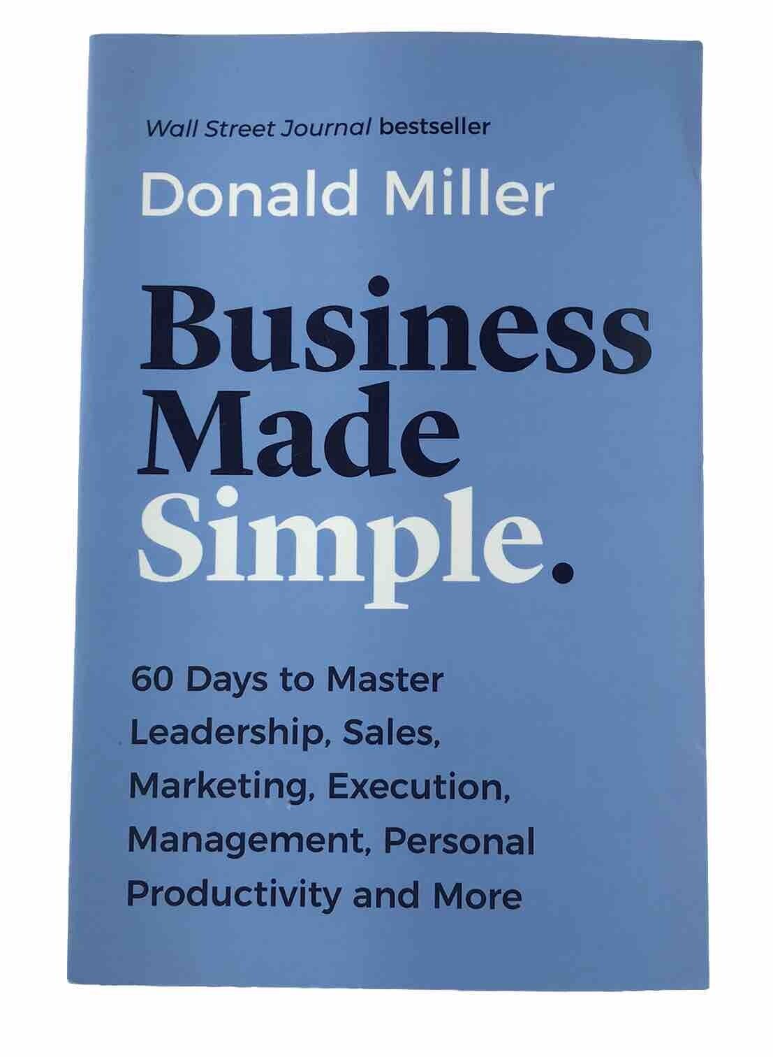 Business Made Simple: 60 Days to Master Leadership, Sales, Marketing, Management