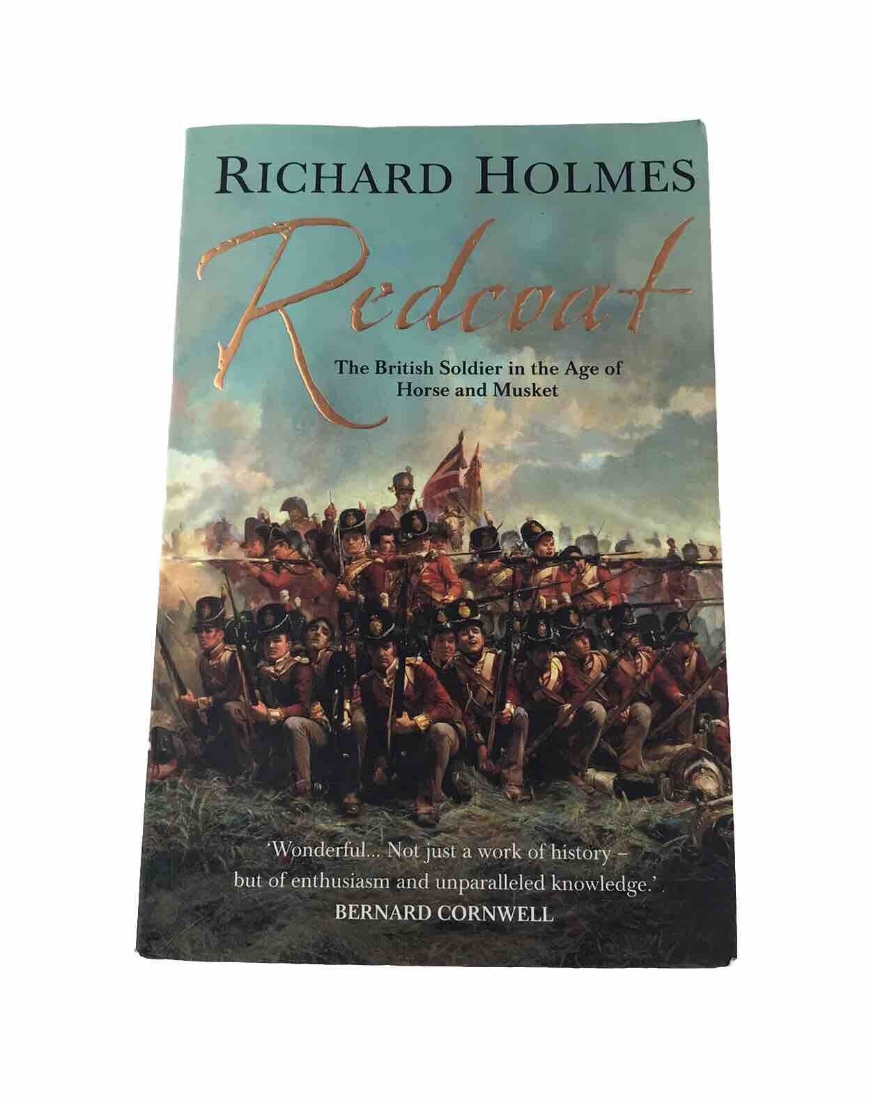 Redcoat: The British Soldier in the Age of Horse and Musket-Richard Holmes PB