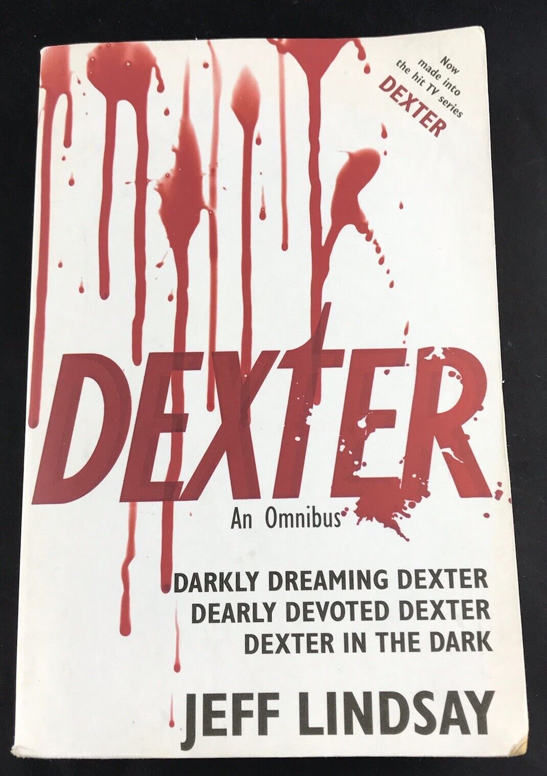 Dexter: An Omnibus Darkly Dreaming Dexter, Dearly Devoted Dexter, Dexter in Dark