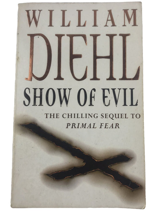 Show Of Evil by William Diehl - Sequel to Primal Fear Paperback