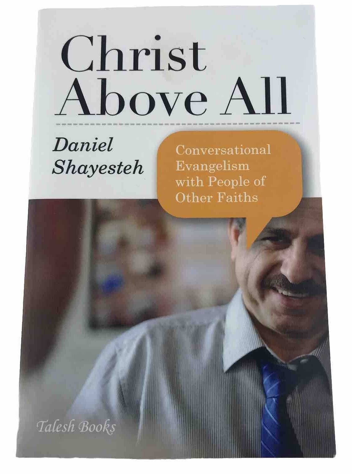 Christ Above All: Conversational Evangelism wi- paperback, Shayesteh, 0975601725