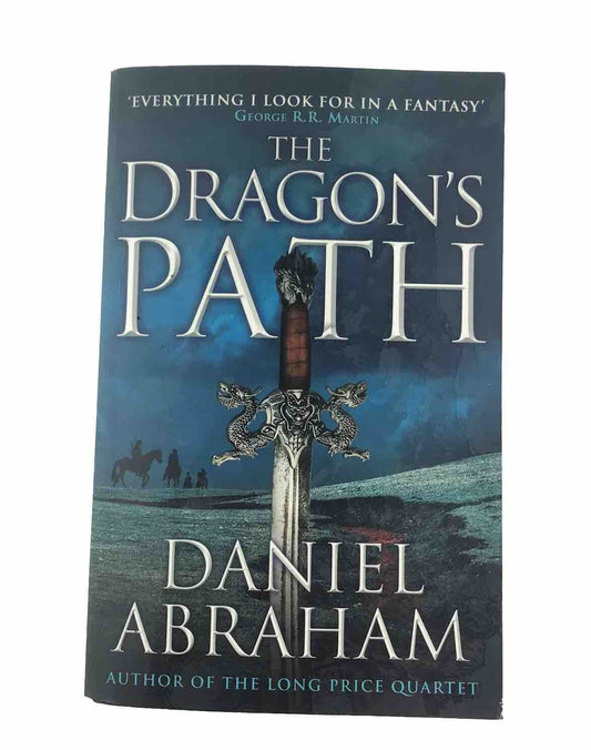 The Dragon's Path: Book 1 of The Dagger and the Coin By Daniel Abraham PB 2012