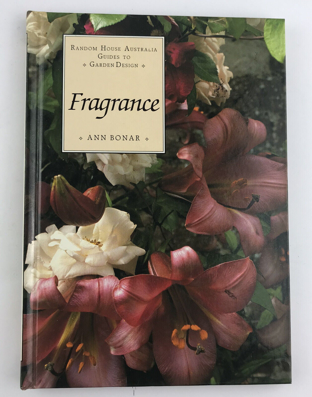 Fragrance By Ann Bonar - Random House Austrália Guides To Garden Design Hardback