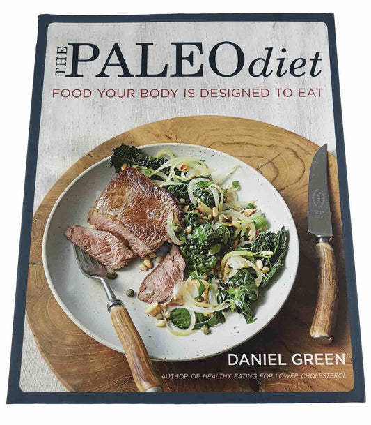 The Paleo Diet: Food Your Body is Designed to Eat by Daniel Green (Paperback)