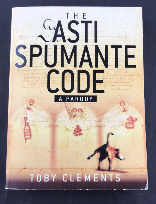 The Asti Spumante Code: A Parody by Toby Clements