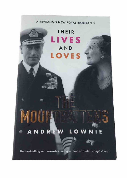 The Mountbattens: Their Lives and Loves by Andrew Lownie (Paperback 2019)