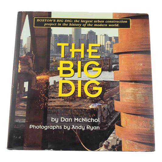 The Big Dig by Dan McNichol (Illustrated Hardcover 2000 | Boston Construction