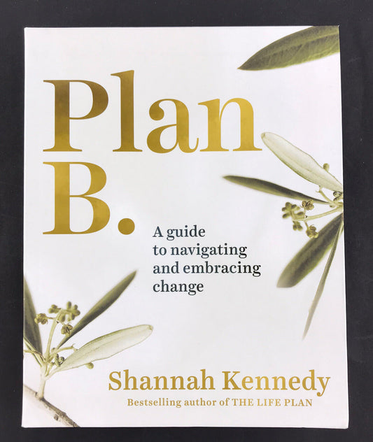 Plan B: A Guide to Navigating and Embracing Change By Shannah Kennedy - PB 2021