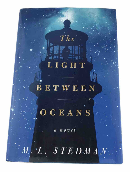 The Light Between Oceans: a novel by M. L. Stedman (1st Edition Hardcover 2012)