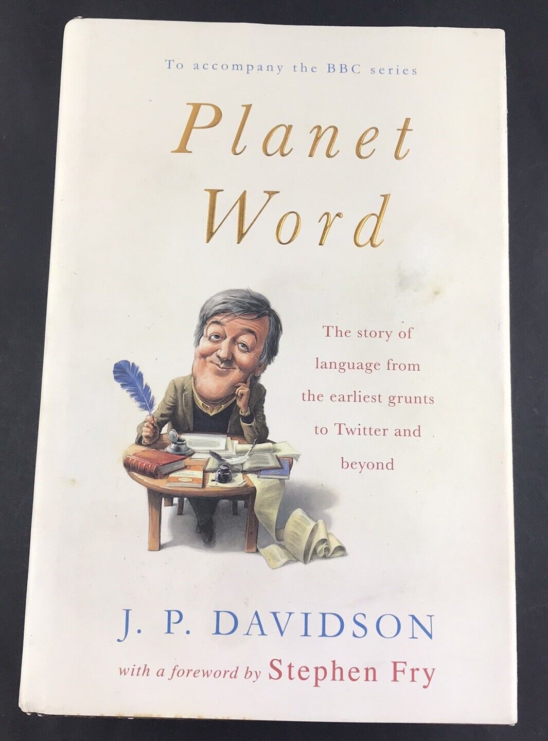 Planet Word by J. P Davidson (Illustrated Hardcover 2011) Stephen Fry Foreword