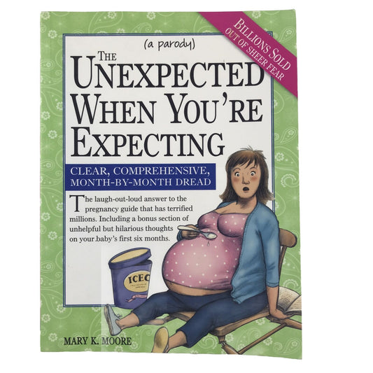 The Unexpected When You're Expecting - A Parody, Laugh Out Loud Gift Idea!