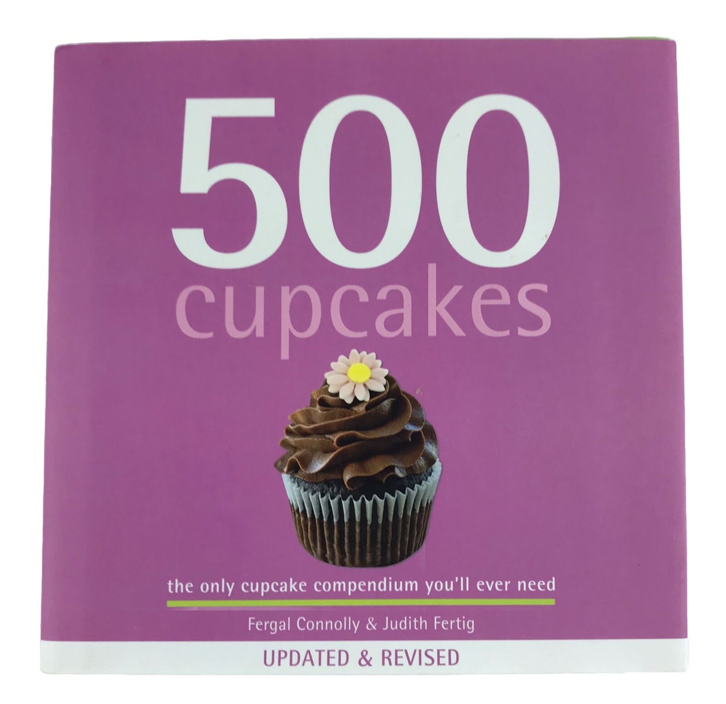 500 Cupcakes: The Only Cupcake Compendium You’ll Need Updated & Revised (HC 2011