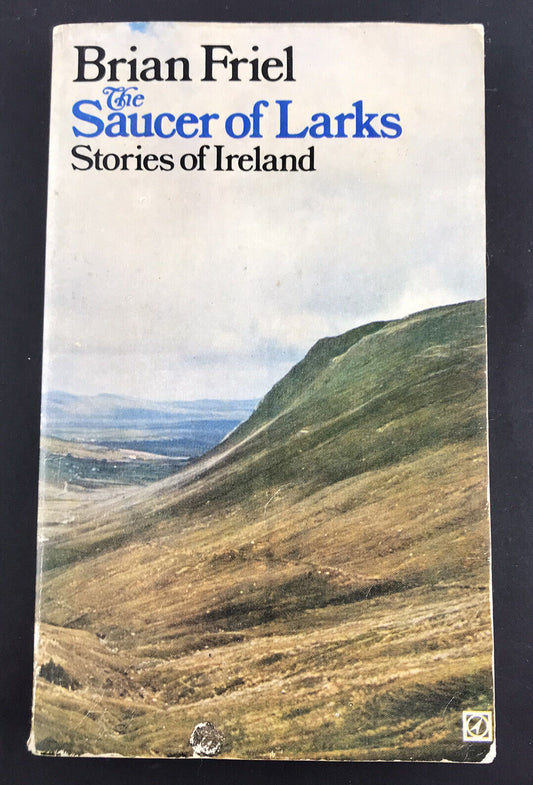 The Saucer Of Larks : Stories Of Ireland by Brian Friel, Arrow Publishing 1970